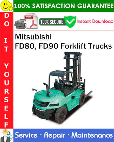 Thumbnail Mitsubishi FD80, FD90 Forklift Trucks Service Repair Manual PDF Download ◆