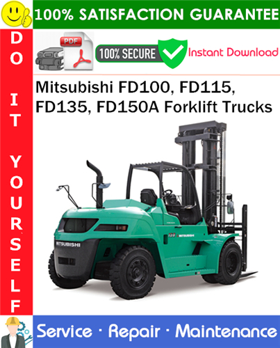 Thumbnail Mitsubishi FD100, FD115, FD135, FD150A Forklift Trucks Service Repair Manual PDF Download ◆