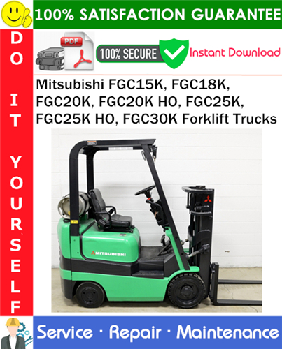 Thumbnail Mitsubishi FGC15K, FGC18K, FGC20K, FGC20K HO, FGC25K, FGC25K HO, FGC30K Forklift Trucks Service Repair Manual PDF Download ◆
