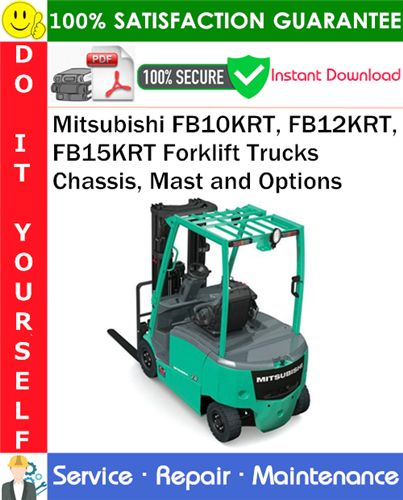 Thumbnail Mitsubishi FB10KRT, FB12KRT, FB15KRT Forklift Trucks Chassis, Mast and Options Service Repair Manual PDF Download ◆