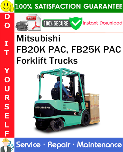 Thumbnail Mitsubishi FB20K PAC, FB25K PAC Forklift Trucks Service Repair Manual PDF Download ◆
