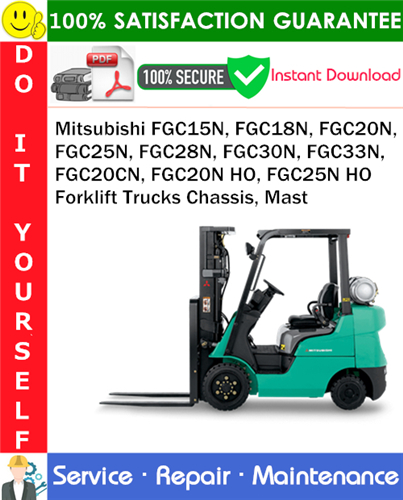 Thumbnail Mitsubishi FGC15N, FGC18N, FGC20N, FGC25N, FGC28N, FGC30N, FGC33N, FGC20CN, FGC20N HO, FGC25N HO Forklift Trucks Chassis, Mast Service Repair Manual PDF Download ◆