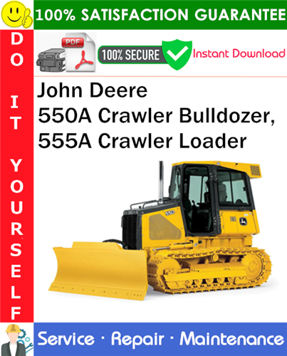 Thumbnail John Deere 550A Crawler Bulldozer, 555A Crawler Loader Service Repair Manual PDF Download ◆