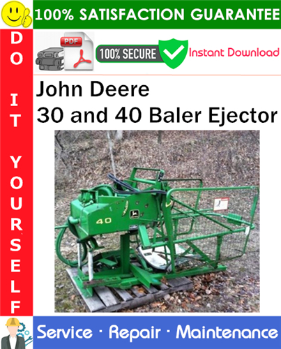 Thumbnail John Deere 30 and 40 Baler Ejector Service Repair Manual PDF Download ◆