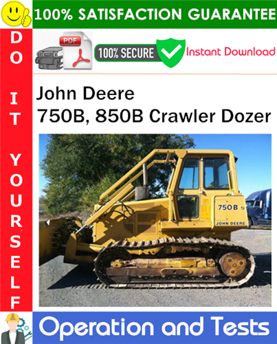 Thumbnail John Deere 750B, 850B Crawler Dozer Operation and Test Technical Manual PDF Download ◆