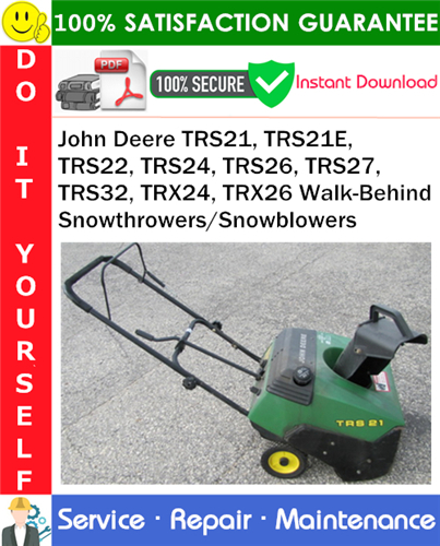 Thumbnail John Deere TRS21, TRS21E, TRS22, TRS24, TRS26, TRS27, TRS32, TRX24, TRX26 Walk-Behind Snowthrowers/Snowblowers Service Repair Manual PDF Download ◆