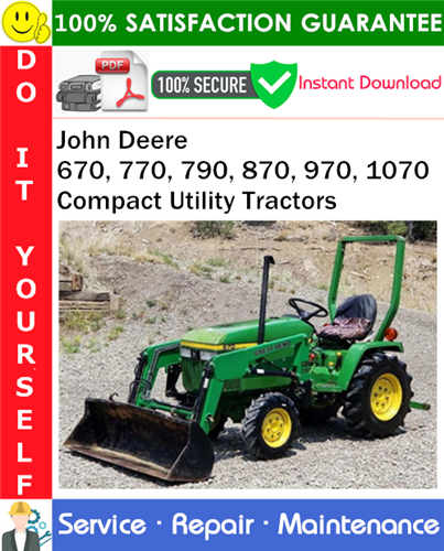 Thumbnail John Deere 670, 770, 790, 870, 970, 1070 Compact Utility Tractors Service Repair Manual PDF Download ◆