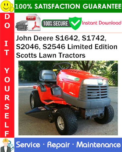 Thumbnail John Deere S1642, S1742, S2046, S2546 Limited Edition Scotts Lawn Tractors Service Repair Manual PDF Download ◆