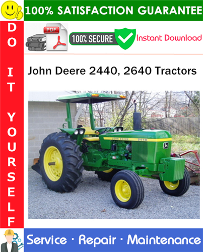 Thumbnail John Deere 2440, 2640 Tractors Service Repair Manual PDF Download (S/N: 340999) ◆ Thumbnail John Deere 2440, 2640 Tractors Service Repair Manual PDF Download (S/N: 340999) ◆