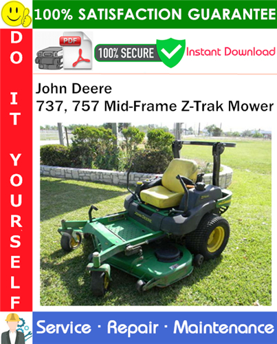 Thumbnail John Deere 737, 757 Mid-Frame Z-Trak Mower Service Repair Manual PDF Download ◆