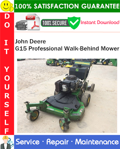 Thumbnail John Deere G15 Professional Walk-Behind Mower Service Repair Manual PDF Download [Serial Numbers (010001-)] ◆