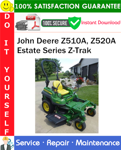 Thumbnail John Deere Z510A, Z520A Estate Series Z-Trak Service Repair Manual PDF Download ◆