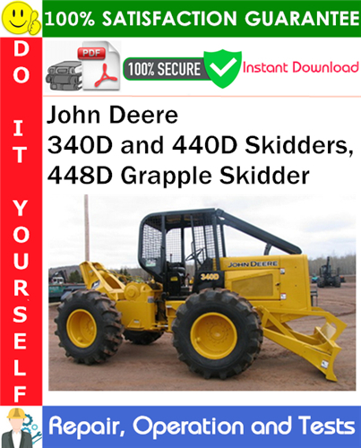 Thumbnail John Deere 340D and 440D Skidders, 448D Grapple Skidder Repair, Operation and Tests Technical Manual PDF Download ◆