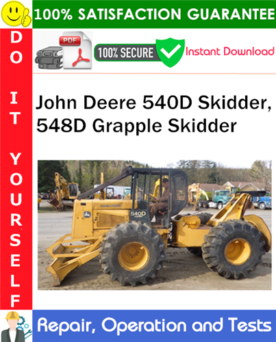 Thumbnail John Deere 540D Skidder, 548D Grapple Skidder Repair, Operation and Tests Technical Manual PDF Download ◆