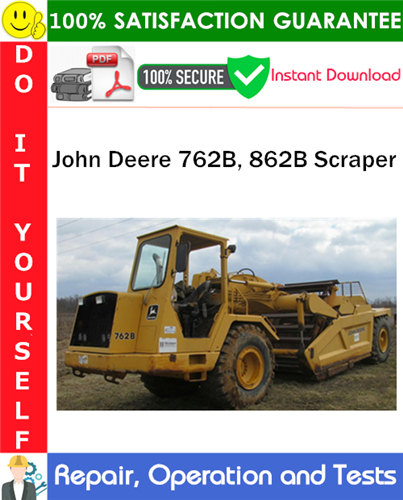 Thumbnail John Deere 762B, 862B Scraper Repair, Operation and Tests Technical Manual PDF Download ◆ Thumbnail John Deere 762B, 862B Scraper Repair, Operation and Tests Technical Manual PDF Download ◆