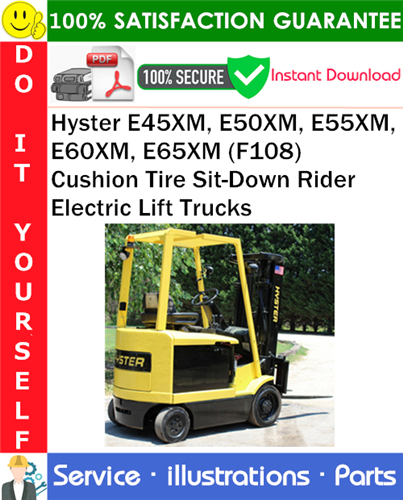 Thumbnail Hyster E45XM, E50XM, E55XM, E60XM, E65XM (F108) Cushion Tire Sit-Down Rider Electric Lift Trucks Parts Manual PDF Download ◆ Thumbnail Hyster E45XM, E50XM, E55XM, E60XM, E65XM (F108) Cushion Tire Sit-Down Rider Electric Lift Trucks Parts Manual PDF Download ◆