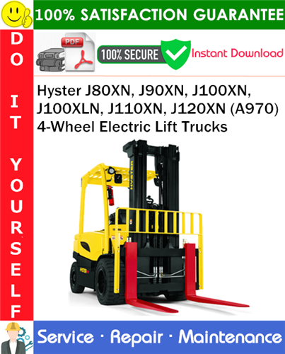 Thumbnail Hyster J80XN, J90XN, J100XN, J100XLN, J110XN, J120XN (A970) 4-Wheel Electric Lift Trucks Service Repair Manual PDF Download ◆