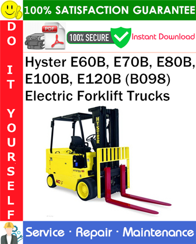 Thumbnail Hyster E60B, E70B, E80B, E100B, E120B (B098) Electric Forklift Trucks Service Repair Manual PDF Download ◆