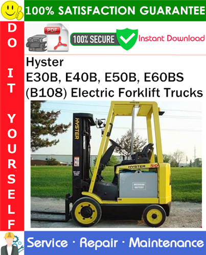 Thumbnail Hyster E30B, E40B, E50B, E60BS (B108) Electric Forklift Trucks Service Repair Manual PDF Download ◆