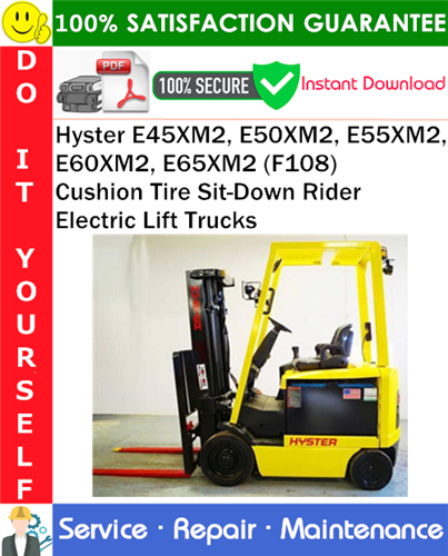 Thumbnail Hyster E45XM2, E50XM2, E55XM2, E60XM2, E65XM2 (F108) Cushion Tire Sit-Down Rider Electric Lift Trucks Service Repair Manual PDF Download ◆