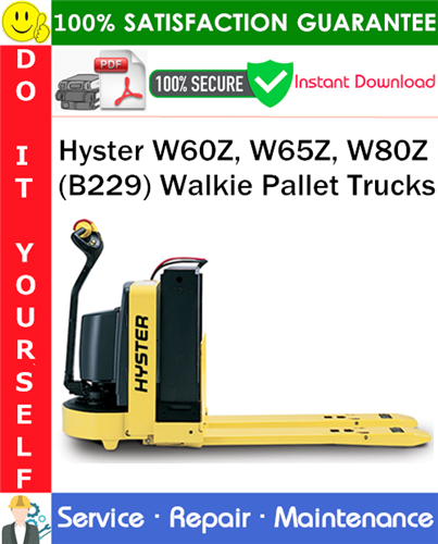 Thumbnail Hyster W60Z, W65Z, W80Z (B229) Walkie Pallet Trucks Service Repair Manual PDF Download ◆