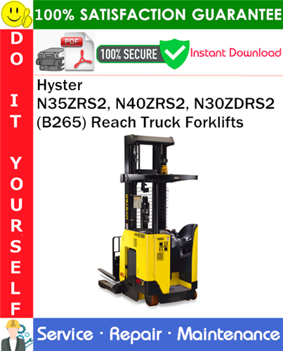 Thumbnail Hyster N35ZRS2, N40ZRS2, N30ZDRS2 (B265) Reach Truck Forklifts Service Repair Manual PDF Download ◆