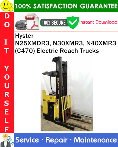 Thumbnail Hyster N25XMDR3, N30XMR3, N40XMR3 (C470) Electric Reach Trucks Service Repair Manual PDF Download ◆