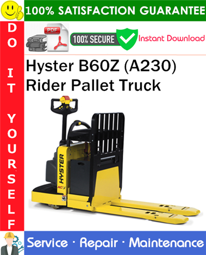 Thumbnail Hyster B60Z (A230) Rider Pallet Truck Service Repair Manual PDF Download ◆