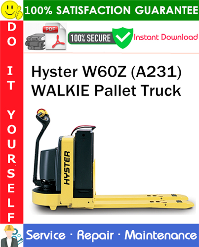 Thumbnail Hyster W60Z (A231) WALKIE Pallet Truck Service Repair Manual PDF Download ◆