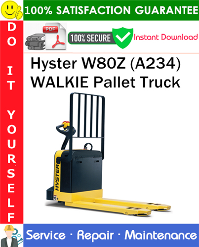 Thumbnail Hyster W80Z (A234) WALKIE Pallet Truck Service Repair Manual PDF Download ◆