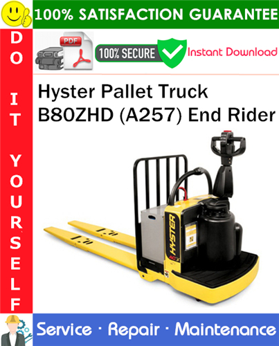 Thumbnail Hyster Pallet Truck B80ZHD (A257) End Rider Service Repair Manual PDF Download ◆