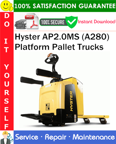 Thumbnail Hyster AP2.0MS (A280) Platform Pallet Trucks Service Repair Manual PDF Download ◆