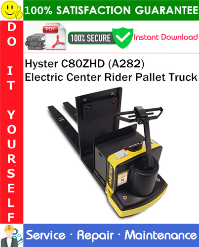 Thumbnail Hyster C80ZHD (A282) Electric Center Rider Pallet Truck Service Repair Manual PDF Download ◆