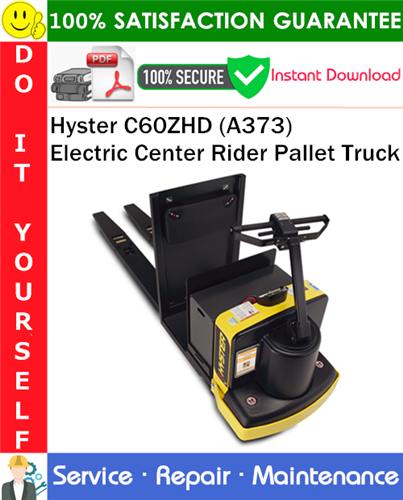 Thumbnail Hyster C60ZHD (A373) Electric Center Rider Pallet Truck Service Repair Manual PDF Download ◆