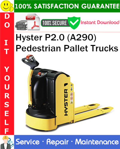 Thumbnail Hyster P2.0 (A290) Pedestrian Pallet Trucks Service Repair Manual PDF Download ◆