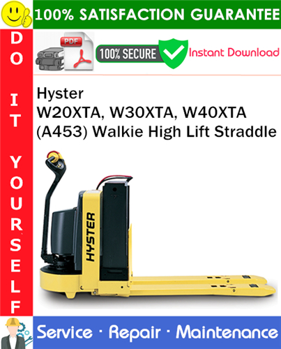Thumbnail Hyster W20XTA, W30XTA, W40XTA (A453) Walkie High Lift Straddle Service Repair Manual PDF Download ◆