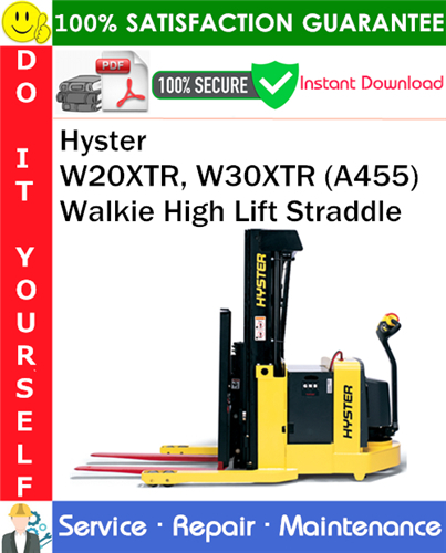 Thumbnail Hyster W20XTR, W30XTR (A455) Walkie High Lift Straddle Service Repair Manual PDF Download ◆
