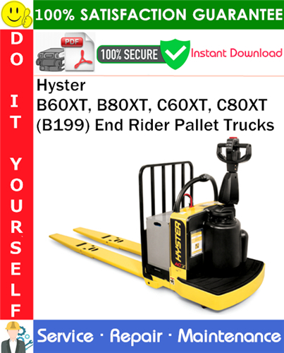 Thumbnail Hyster B60XT, B80XT, C60XT, C80XT (B199) End Rider Pallet Trucks Service Repair Manual PDF Download ◆