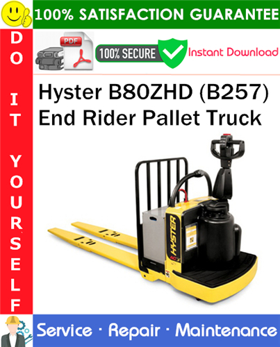 Thumbnail Hyster B80ZHD (B257) End Rider Pallet Truck Service Repair Manual PDF Download ◆