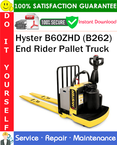 Thumbnail Hyster B60ZHD (B262) End Rider Pallet Truck Service Repair Manual PDF Download ◆