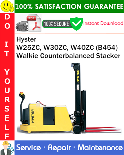 Thumbnail Hyster W25ZC, W30ZC, W40ZC (B454) Walkie Counterbalanced Stacker Service Repair Manual PDF Download ◆