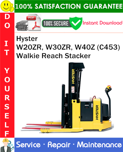 Thumbnail Hyster W20ZR, W30ZR, W40Z (C453) Walkie Reach Stacker Service Repair Manual PDF Download ◆