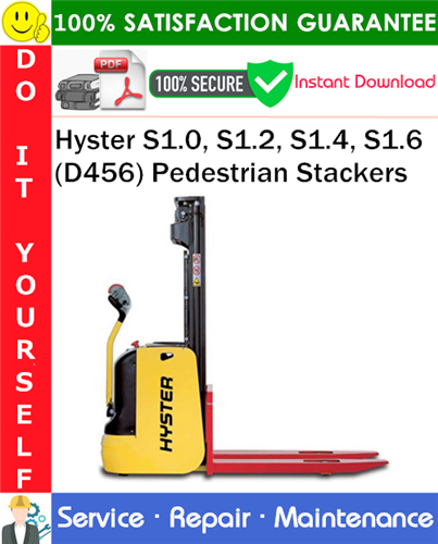 Thumbnail Hyster S1.0, S1.2, S1.4, S1.6 (D456) Pedestrian Stackers Service Repair Manual PDF Download ◆ Thumbnail Hyster S1.0, S1.2, S1.4, S1.6 (D456) Pedestrian Stackers Service Repair Manual PDF Download ◆