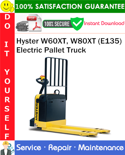 Thumbnail Hyster W60XT, W80XT (E135) Electric Pallet Truck Service Repair Manual PDF Download ◆ Thumbnail Hyster W60XT, W80XT (E135) Electric Pallet Truck Service Repair Manual PDF Download ◆