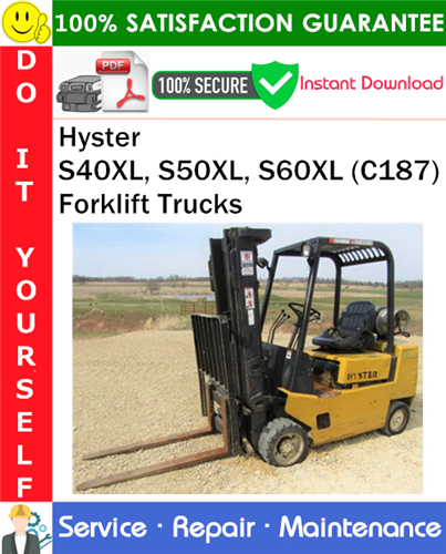Thumbnail Hyster S40XL, S50XL, S60XL (C187) Forklift Trucks Service Repair Manual PDF Download ◆ Thumbnail Hyster S40XL, S50XL, S60XL (C187) Forklift Trucks Service Repair Manual PDF Download ◆