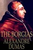 Thumbnail The Borgias by Alexandre Dumas