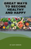 Thumbnail Great Ways to Become Healthy and Happy Thumbnail Great Ways to Become Healthy and Happy
