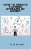 Thumbnail How to Create Flowing Streams of Money