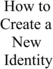 Thumbnail How to Create A New Identity with Basic Resell Rights