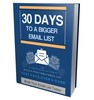 Thumbnail 30 Days to Build Your Bigger Email List Thumbnail 30 Days to Build Your Bigger Email List